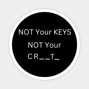 Not Your Keys Not Your Crypto Magnet